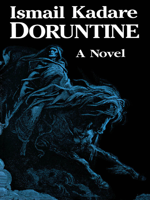 Title details for Doruntine by Ismail Kadare - Available